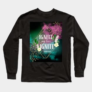 Ignite my love Long Sleeve T-Shirt